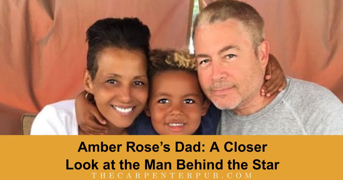 Amber Rose’s Dad: A Closer Look at the Man Behind the Star