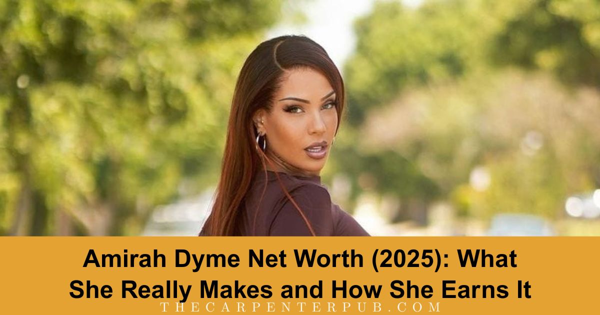 Amirah Dyme Net Worth (2025): What She Really Makes and How She Earns It