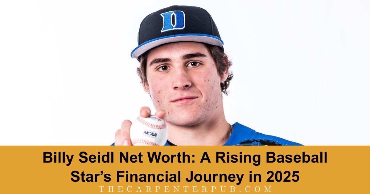 Billy Seidl Net Worth: A Rising Baseball Star’s Financial Journey in 2025