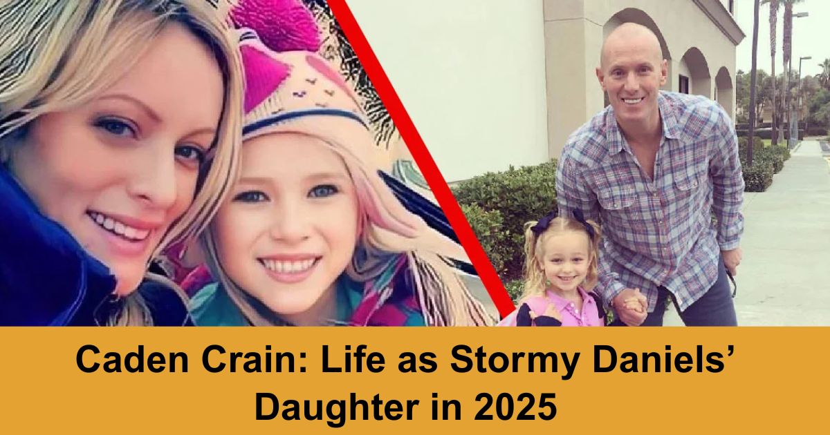Caden Crain: Life as Stormy Daniels’ Daughter in 2025