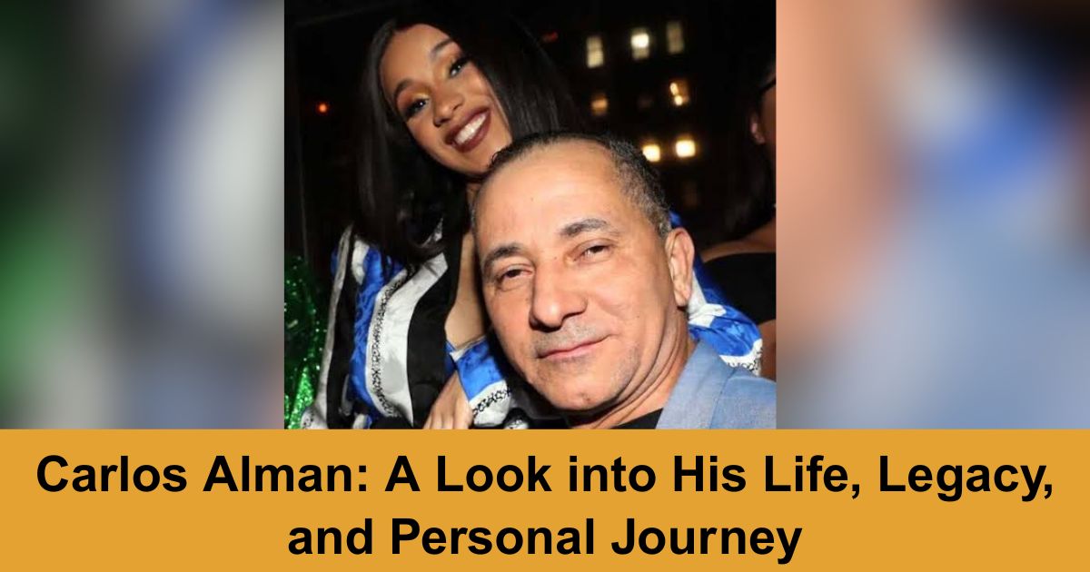 Carlos Alman: A Look into His Life, Legacy, and Personal Journey