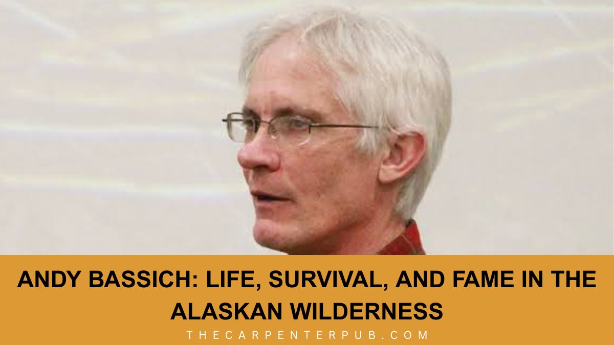 Andy Bassich: Life, Survival, and Fame in the Alaskan Wilderness