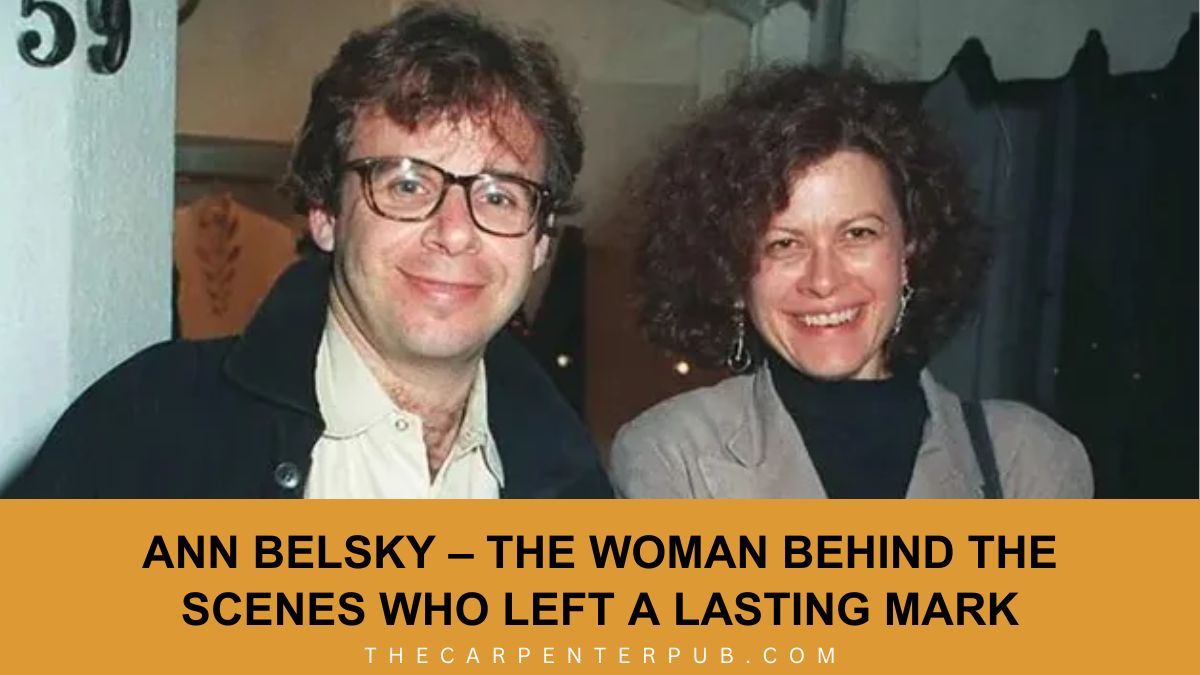 Ann Belsky – The Woman Behind the Scenes Who Left a Lasting Mark
