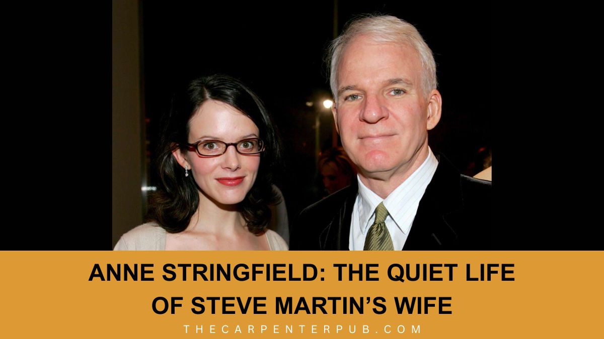 Anne Stringfield: The Quiet Life of Steve Martin’s Wife