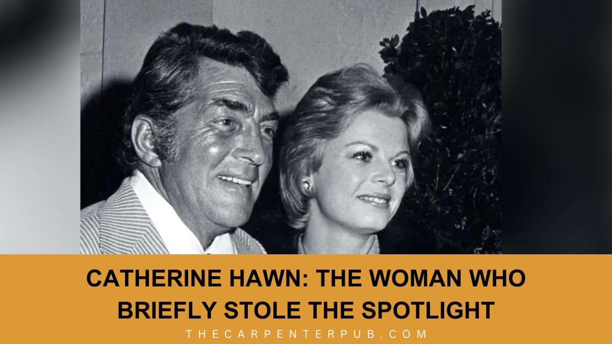 Catherine Hawn: The Woman Who Briefly Stole the Spotlight