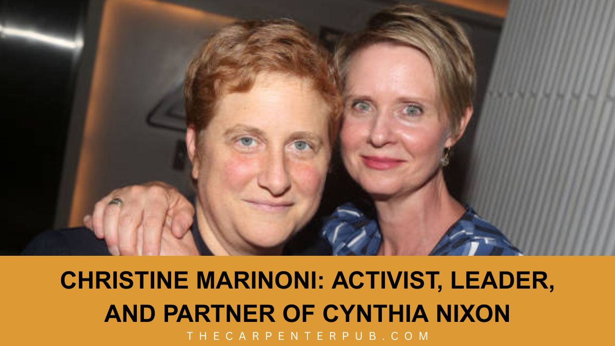 Christine Marinoni: Activist, Leader, and Partner of Cynthia Nixon