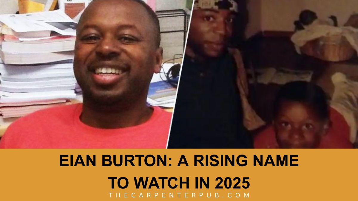 Eian Burton: A Rising Name to Watch in 2025