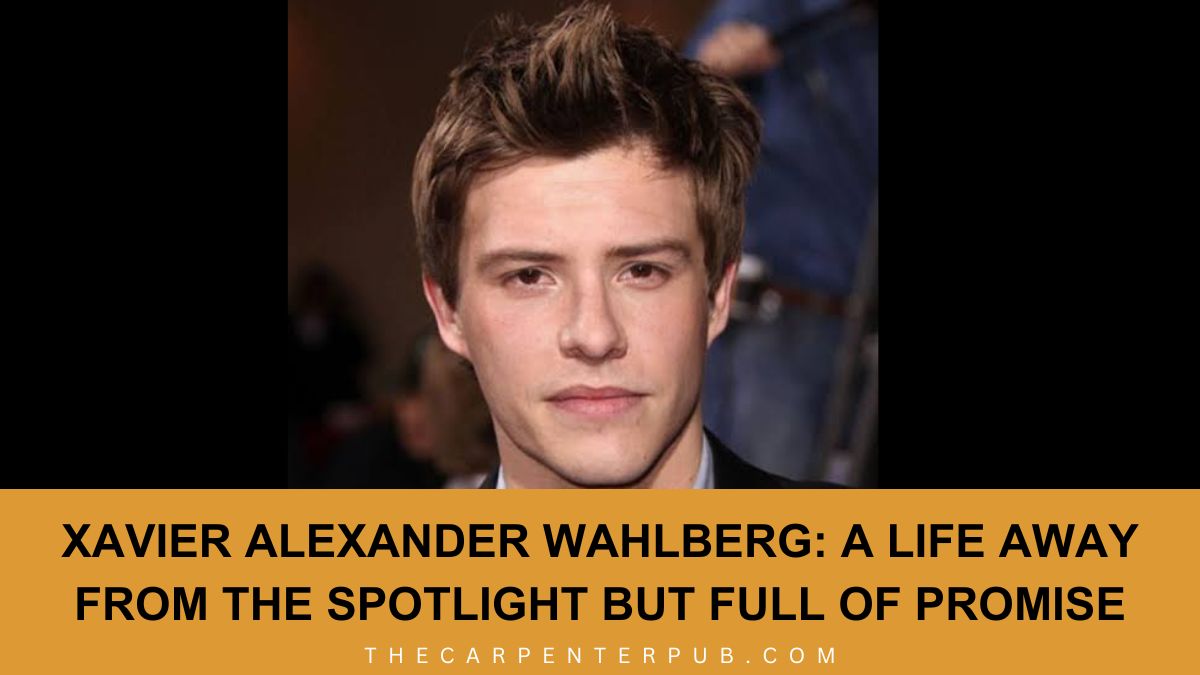 Xavier Alexander Wahlberg: A Life Away from the Spotlight but Full of Promise